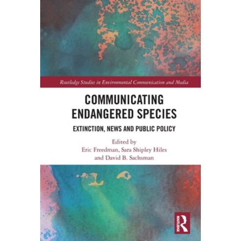 (영문도서) Communicating Endangered Species: Extinction News and Public Policy Paperback, Routledge, English, 9781032045443