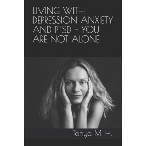 Living With Depression Anxiety and PTSD - You Are Not Alone. Paperback, Independently Published, English, 9781718029057