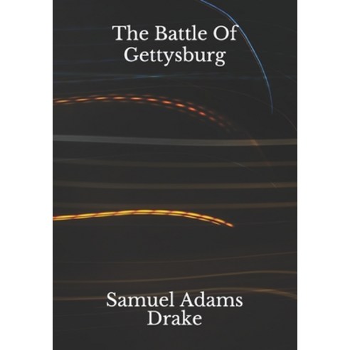 The Battle Of Gettysburg Paperback, Independently Published