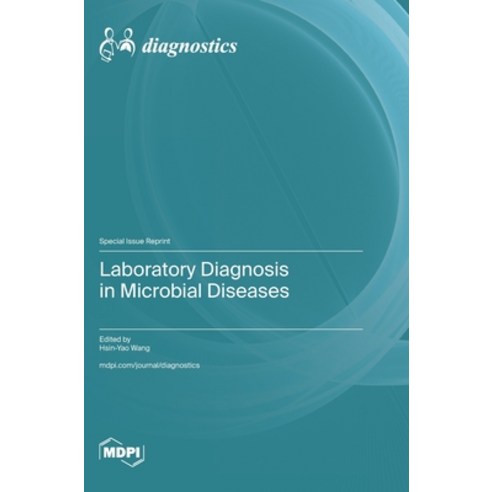 (영문도서) Laboratory Diagnosis in Microbial Diseases Hardcover, Mdpi AG, English, 9783725803613