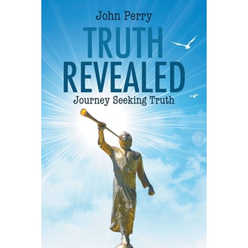 Truth Revealed: Journey Seeking Truth Paperback, Go to Publish