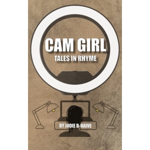 (영문도서) CAM GIRL - Tales in Rhyme Paperback, Independently Published, English, 9798393083502