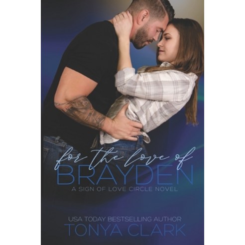 (영문도서) For The Love of Brayden (A Sign of Love Circle Novel) Paperback, Independently Published, English, 9798884864290