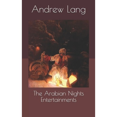 The Arabian Nights Entertainments Paperback, Independently Published