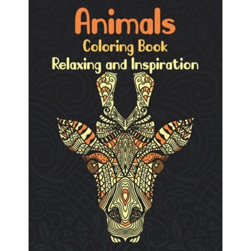 Animals - Coloring Book - Relaxing and Inspiration Paperback, Independently Published
