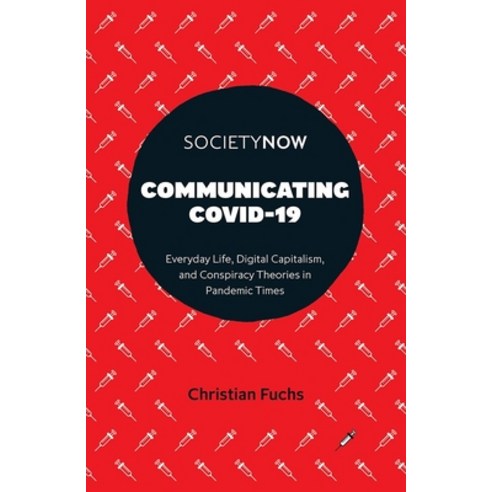 (영문도서) Communicating Covid-19: Everyday Life Digital Capitalism and Conspiracy Theories in Pandemi... Paperback, Emerald Publishing Limited, English, 9781801177238