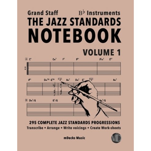 The Jazz Standards Notebook Vol. 1 Bb Instruments - Grand Staff: 295 Complete Jazz Standards Progres... Paperback, Independently Published