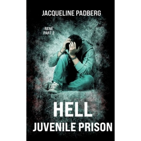 (영문도서) Hell juvenile prison: René part 2 Paperback, Tredition Gmbh, English, 9783384196620