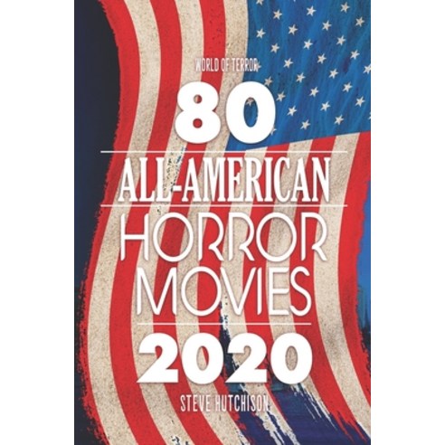 80 All-American Horror Movies Paperback, Independently Published