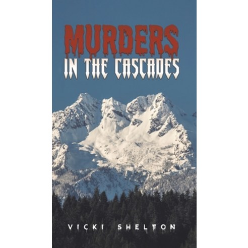(영문도서) Murders in the Cascades Hardcover, Austin Macauley, English, 9798889105473