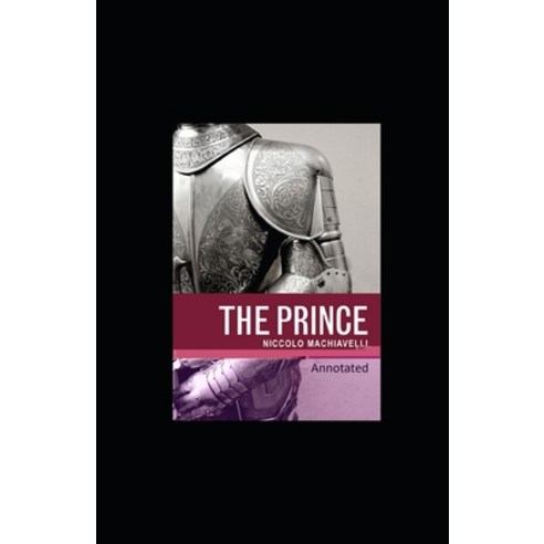 The Prince Classic Edition(Original Annotated) Paperback, Independently Published, English, 9798731993975