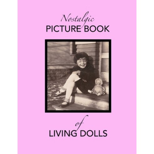 (영문도서) Nostalgic Picture Book of Living Dolls Paperback, Nana''s Books, English, 9781735034218