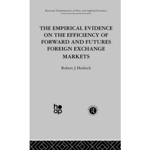 (영문도서) The Empirical Evidence on the Efficiency of Forward and Futures Foreign Exchange Markets Hardcover, Routledge, English, 9780415269131