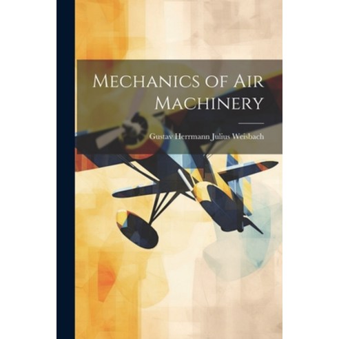 (영문도서) Mechanics of Air Machinery Paperback, Legare Street Press, English, 9781021961136