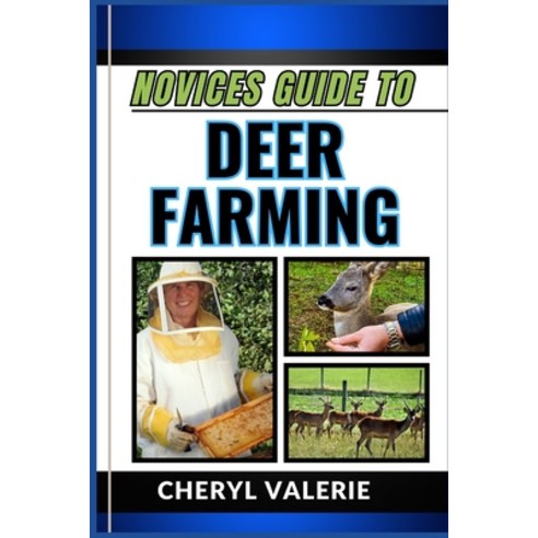 (영문도서) Novices Guide to Deer Farming: From Fawn To Farmer The Beginners Manual To Animal Husbandry ... Paperback, Independently Published, English, 9798320626536