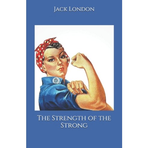 The Strength of the Strong Paperback, Independently Published, English, 9798692898180