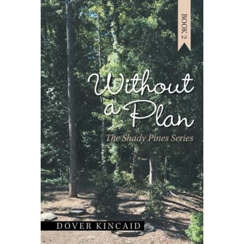 (영문도서) Without a Plan: The Shady Pines Series Paperback, Xlibris Us, English, 9781984570055