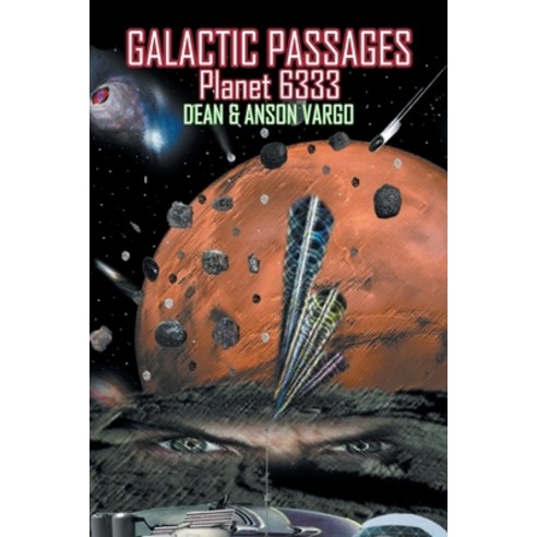 Galactic Passages: Planet 6333 Paperback, Christian Faith Publishing, Inc