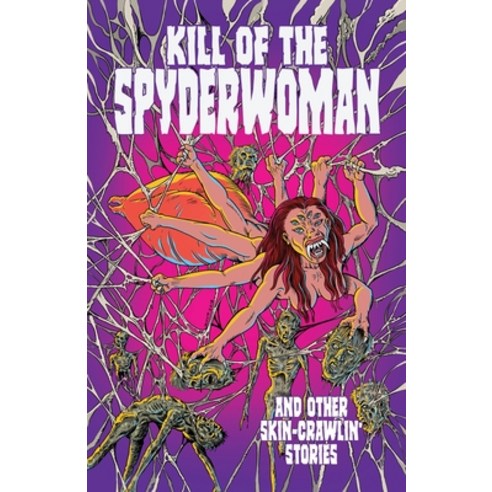 (영문도서) Kill of the Spyderwoman and Other Skin-Crawlin'' Stories Paperback, Antoinette Rydyr, English, 9780645155501