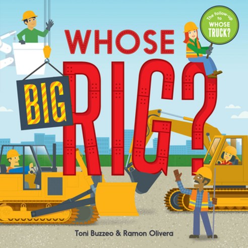 Whose Big Rig? (a Guess-The-Job Book) Board Books, Abrams Appleseed