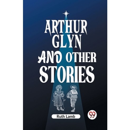 (영문도서) Arthur Glyn and other stories Paperback, Double 9 Books, English, 9789362208798