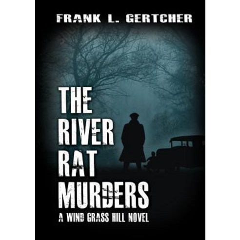 The River Rat Murders Hardcover, Wind Grass Hill
