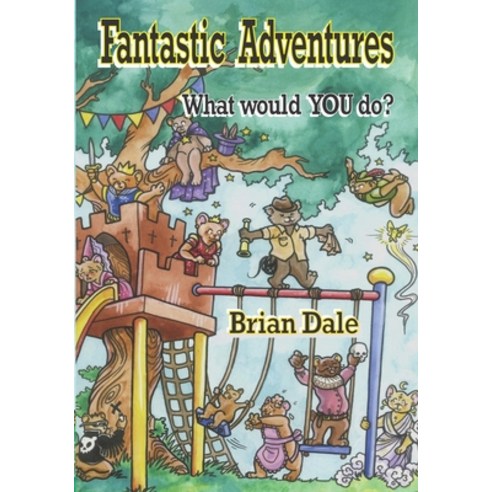 Fantastic Adventures: What would YOU do? Paperback, Possumwood Publishing