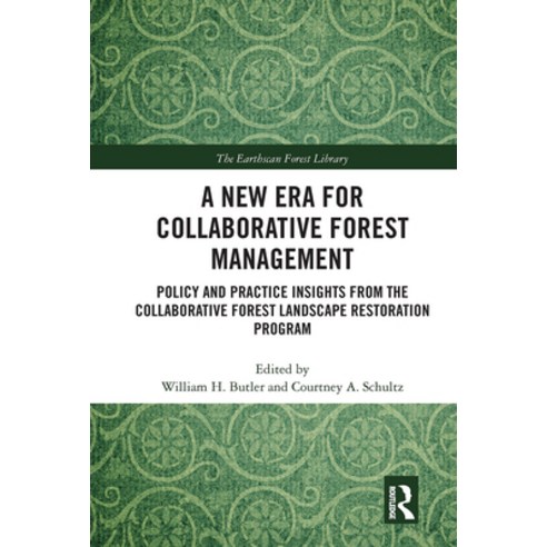 (영문도서) A New Era for Collaborative Forest Management: Policy and Practice Insights from the Collabor... Paperback, Routledge, English, 9780367662745