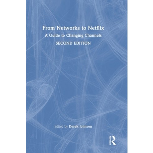 (영문도서) From Networks to Netflix: A Guide to Changing Channels Hardcover, Routledge, English, 9780367568283