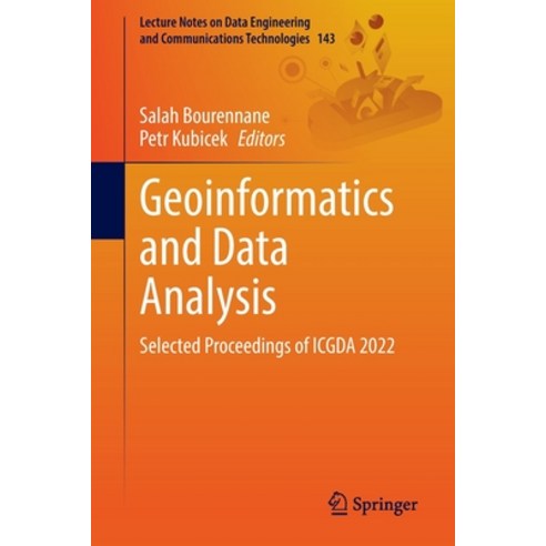 (영문도서) Geoinformatics and Data Analysis: Selected Proceedings of ICGDA 2022 Paperback, Springer, English, 9783031080166