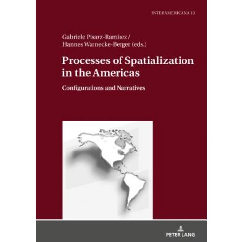 Processes of Spatialization in the Americas; Configurations and Narratives Hardcover, Peter Lang D, English, 9783631763629
