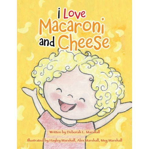 I Love Macaroni and Cheese Paperback, Authorhouse, English, 9781728325354