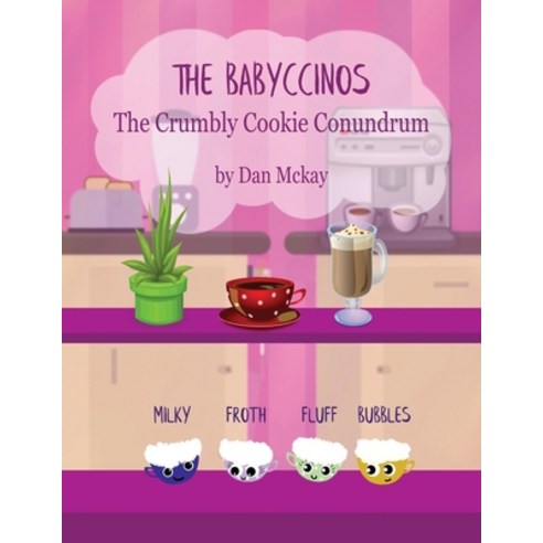 The Babyccinos The Crumbly Cookie Conundrum Paperback, Dan McKay Books