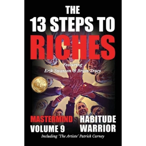 (영문도서) The 13 Steps to Riches - Habitude Warrior Volume 9: The 13 Steps to Riches - Habitude WarrioS... Paperback, Beyond Publishing, English, 9781637924501