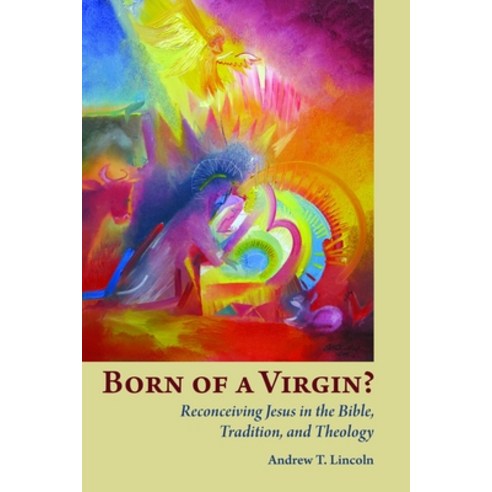 (영문도서) Born of a Virgin?: Reconceiving Jesus in the Bible Tradition and Theology Paperback, William B. Eerdmans Publish..., English, 9780802869258