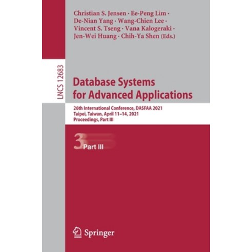 Database Systems for Advanced Applications: 26th International Conference Dasfaa 2021 Taipei Taiw... Paperback, Springer, English, 9783030731991