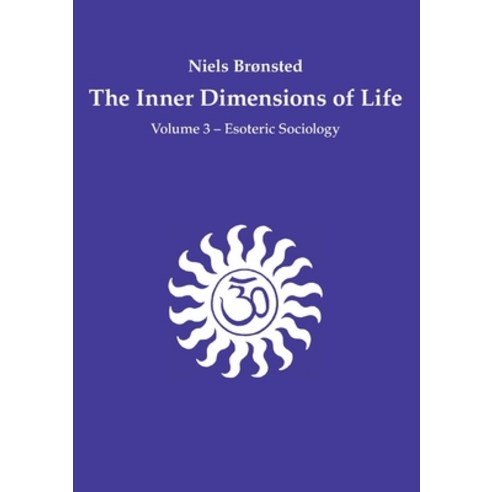 (영문도서) The Inner Dimensions of Life: Volume 3 - Esoteric Sociology Paperback, Books on Demand, English, 9788743056584