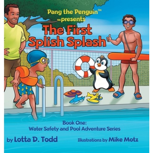 (영문도서) The First Splish Splash: Book One: Water Safety and Pool Adventure Series Hardcover, Splash Rite Publishing, English, 9781737113911