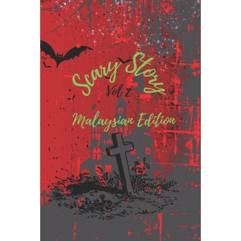 (영문도서) Scary Story Vol 2: Malaysian Edition Paperback, Independently Published, English, 9798397482424