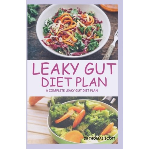 Leaky Gut Diet Plan: A complete leaky gut diet plan Paperback, Independently Published
