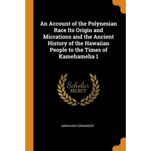 (영문도서) An Account of the Polynesian Race Its Origin and Micrations and ...