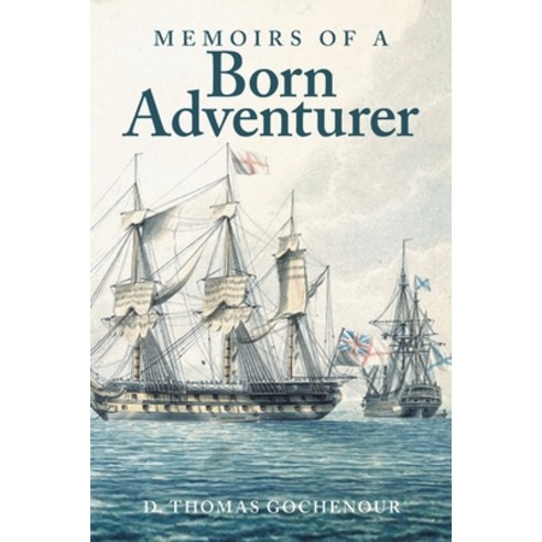 (영문도서) Memoirs of a Born Adventurer Paperback, Page Publishing, English, 9798891579552