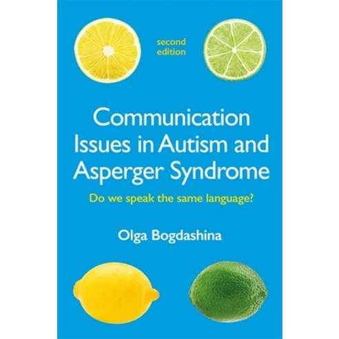 (영문도서) Communication Issues in Autism and Asperger Syndrome Second Edition: Do We Speak the Same La... Paperback, Jessica Kingsley Publishers, English, 9781787757370