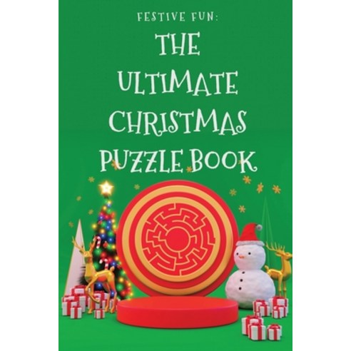 (영문도서) Festive Fun: The Ultimate Christmas Puzzle Book Paperback, Independently Published, English, 9798396375369