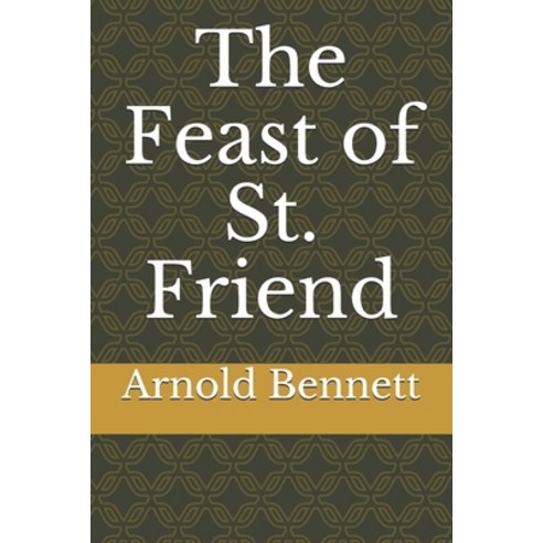 The Feast of St. Friend Paperback, Independently Published
