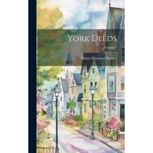 (영문도서) York Deeds; Volume 7 Hardcover, Legare Street Press, English, 9781020776090