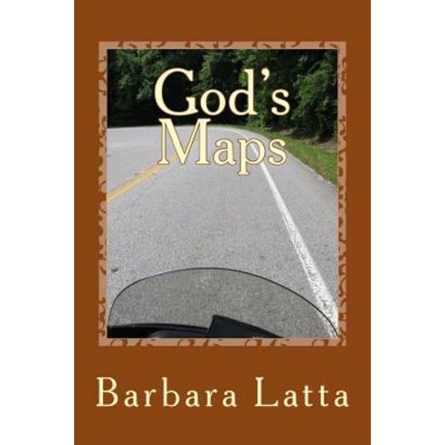 (영문도서) God''s Maps: Stories of Inspiration and Direction for Motorcycle Riders Paperback, Latta Publishing Group, English, 9780692076279