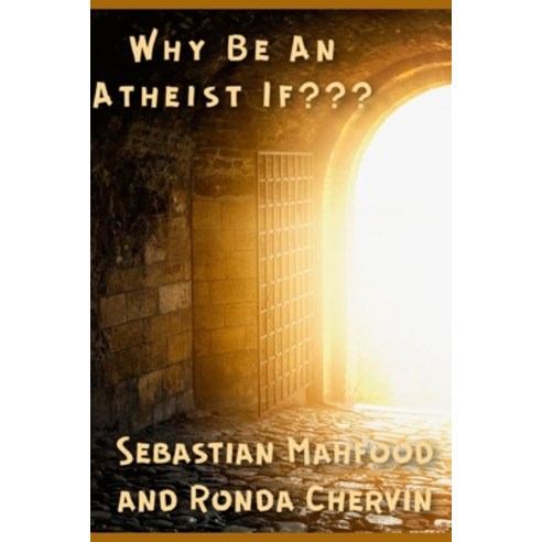 Why Be An Atheist If Paperback, En Route Books & Media, English, 9781952464621