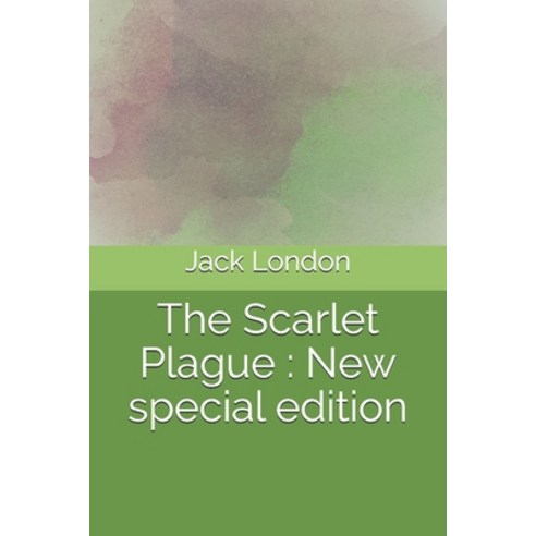 The Scarlet Plague: New special edition Paperback, Independently Published