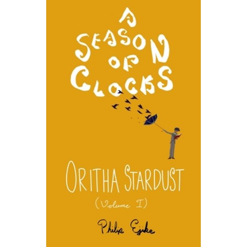 (영문도서) A Season of Clocks Book 2: Oritha Stardust (Volume 1) Paperback, Independently Published, English, 9798843243821